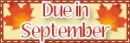 Due in September