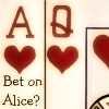 bet on alice?