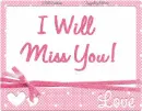 I will miss you