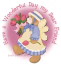 Have a Wonderful Day my Dear Friend