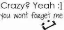 Crazy : ]