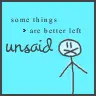 some things are better left unsaid