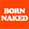 born naked lol.