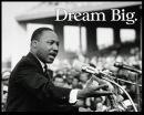 Dr. Martin Luther King Jr.: Dream Big