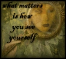 what matter is how you see yourself
