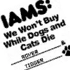 IAMS we wont buy when cats and dogs DIE!