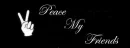 Peace My Friends