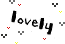 LOVELY