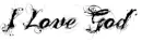 I love God