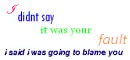 I Said I Was Going To Blame You