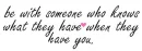 when they have you