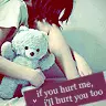 if u hurt me... i'll hur u too