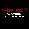Who me?