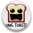 OMG TOAST