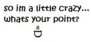 crazyness!