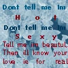 Dont tell me..