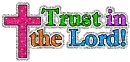 TRUST IN THE LORD +