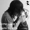 lover I dont have to love