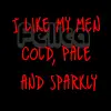 I Like My Men Cold, Pale and Sparkly-Twilight