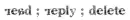 Read ; Reply ; Delete