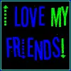love my friends