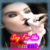 Sing for the Moment