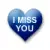 I miss you