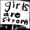 Girls are strong!!