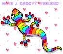 HAVE A GROOVY WEEKEND!