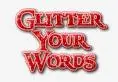 glitter your words