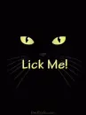 Lick me