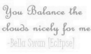 you balance the clouds nicely for me