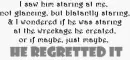 He Regretted it