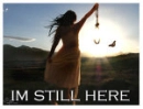still here