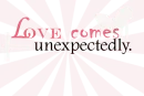 love comes unexpectedly