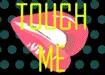 Touch Me
