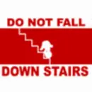 do not fall down the stairs