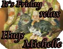 it's friday relax hugs michelle