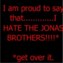 i hate the jonas brothers