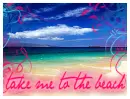 take me to the beach