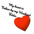 my heart is taken by my Husband Eddie