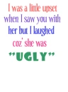 ugly!