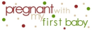 Pregnant With The First