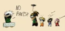 xD No pants