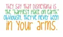 In Your arms !! ItÂ´s the place where I wanna be :)