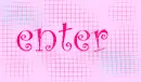 enter
