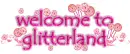 Welcome to glitterland