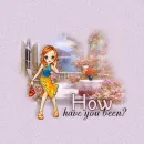 how have you been
