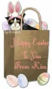 CAT IN A BAG WITH HAPPY EASTER TO YOU FR KIM