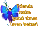 Friends make good times...